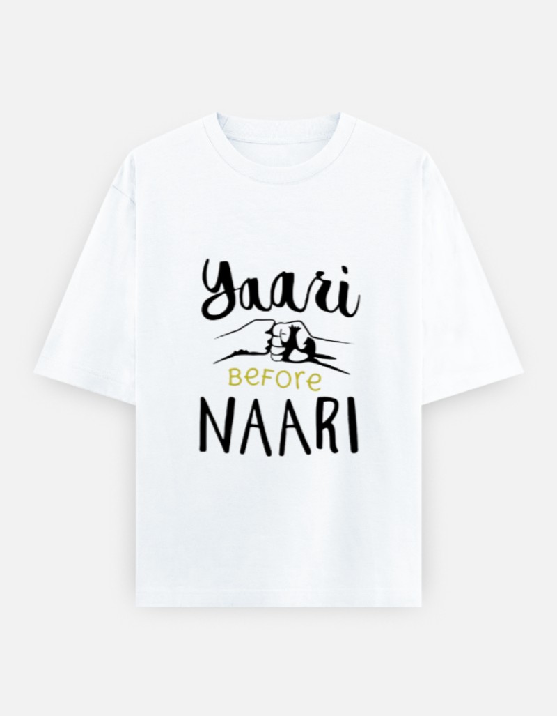 Yaari before nari Oversized T-Shirt